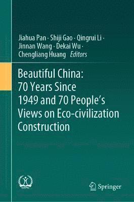 Beautiful China: 70 Years Since 1949 and 70 Peoples Views on Eco-civilization Construction 1