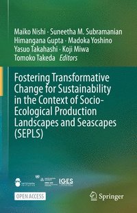 bokomslag Fostering Transformative Change for Sustainability in the Context of Socio-Ecological Production Landscapes and Seascapes (SEPLS)