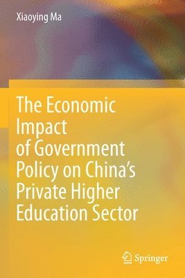 bokomslag The Economic Impact of Government Policy on Chinas Private Higher Education Sector