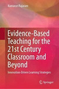 bokomslag Evidence-Based Teaching for the 21st Century Classroom and Beyond