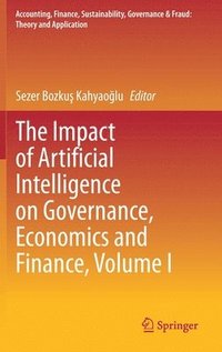 bokomslag The Impact of Artificial Intelligence on Governance, Economics and Finance, Volume I