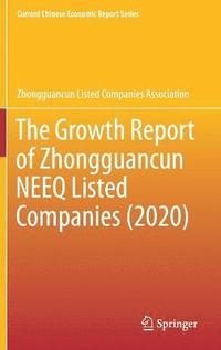 bokomslag The Growth Report of Zhongguancun NEEQ Listed Companies (2020)