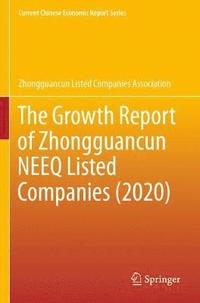 bokomslag The Growth Report of Zhongguancun NEEQ Listed Companies (2020)