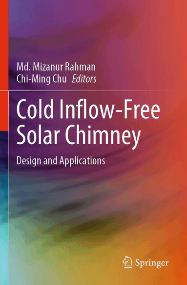 Md. Mizanur Rahman, Chi-Ming Chu - Cold Inflow-Free Solar Chimney, Häftad