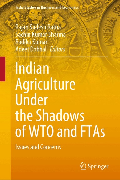 Rajan Sudesh Ratna, Sachin Kumar Sharma, Radika Kumar, Adeet Dobhal - Indian Agriculture Under the Shadows of WTO and FTAs, Inbunden