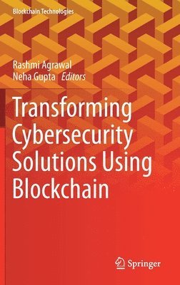 bokomslag Transforming Cybersecurity Solutions using Blockchain
