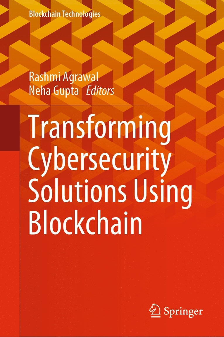 Rashmi Agrawal, Neha Gupta - Transforming Cybersecurity Solutions using Blockchain, Inbunden