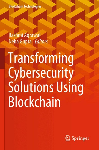 Rashmi Agrawal, Neha Gupta - Transforming Cybersecurity Solutions using Blockchain, Häftad