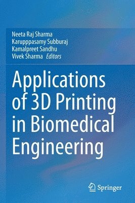 bokomslag Applications of 3D printing in Biomedical Engineering