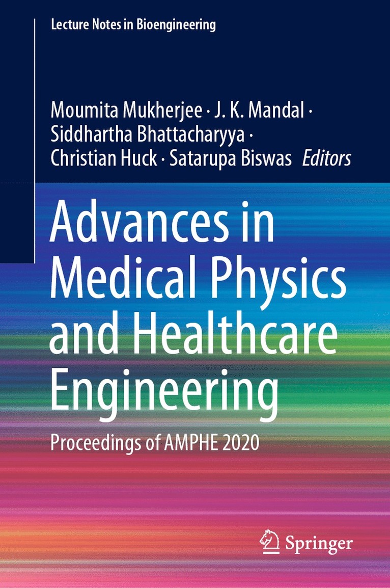 Moumita Mukherjee, J.K. Mandal, Siddhartha Bhattacharyya, Christian Huck, Satarupa Biswas, J. K. Mandal - Advances in Medical Physics and Healthcare Engineering, Inbunden
