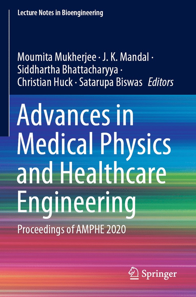 Moumita Mukherjee, J.K. Mandal, Siddhartha Bhattacharyya, Christian Huck, Satarupa Biswas, J. K. Mandal - Advances in Medical Physics and Healthcare Engineering, Häftad