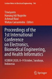 bokomslag Proceedings of the 1st International Conference on Electronics, Biomedical Engineering, and Health Informatics