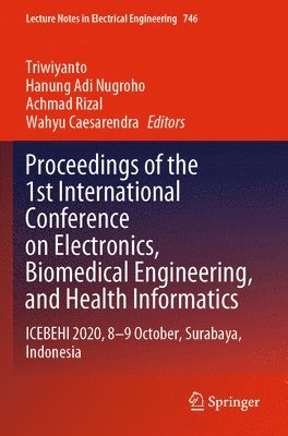 bokomslag Proceedings of the 1st International Conference on Electronics, Biomedical Engineering, and Health Informatics