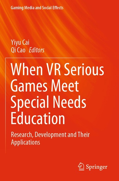Yiyu Cai, Qi Cao - When VR Serious Games Meet Special Needs Education, Häftad