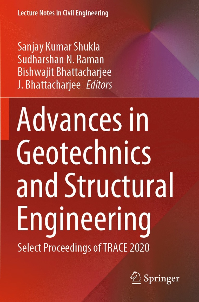 Sanjay Kumar Shukla, Sudharshan N. Raman, Bishwajit Bhattacharjee, J. Bhattacharjee - Advances in Geotechnics and Structural Engineering, Häftad