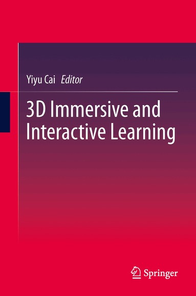 Yiyu Cai - 3D Immersive and Interactive Learning, Inbunden