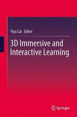 Yiyu Cai - 3D Immersive and Interactive Learning, Inbunden