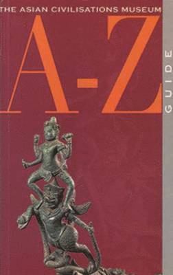 bokomslag Asian Civilisations Museum A-Z Guide