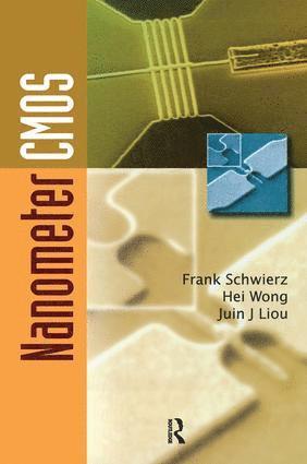 Juin J. Liou, Frank Schwierz, Hei Wong, Germany) Schwierz, Frank (Technische Universitat Ilmenau, Kowloon) Wong, Hei (City University of Hong Kong, Juin J Liou - Nanometer CMOS, Inbunden