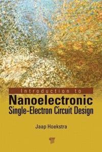 bokomslag Introduction to Nanoelectronic Single-Electron Circuit Design