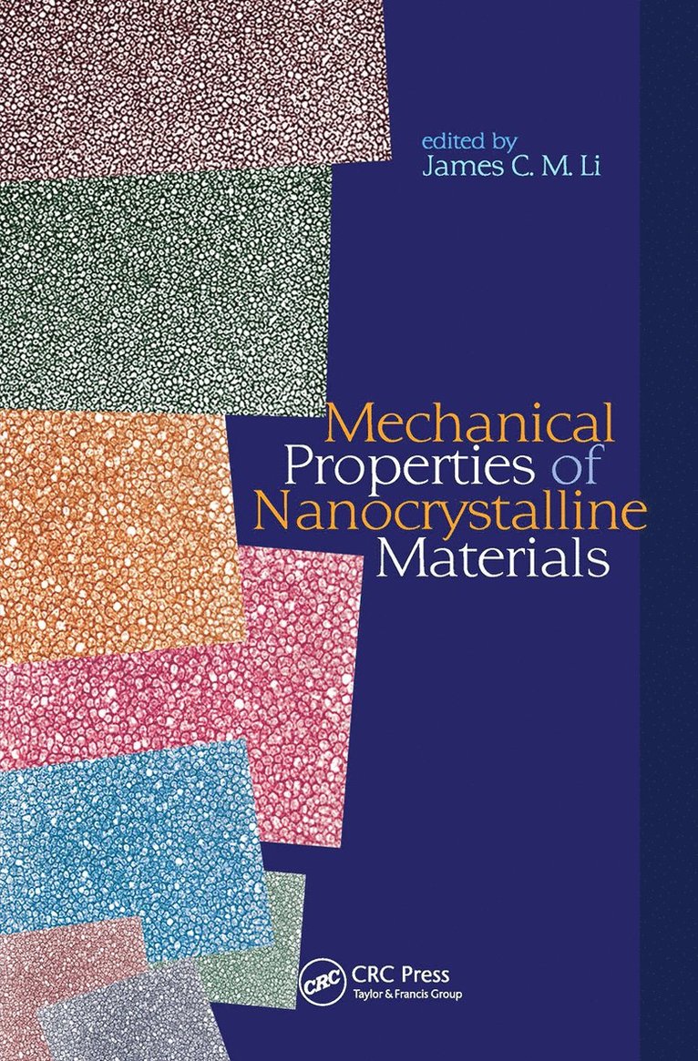 James C. M. Li, USA) Li, James C. M. (University of Rochester, New York - Mechanical Properties of Nanocrystalline Materials, Inbunden