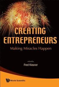 bokomslag Creating Entrepreneurs: Making Miracles Happen