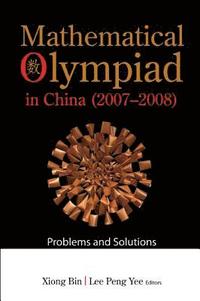 bokomslag Mathematical Olympiad In China (2007-2008): Problems And Solutions
