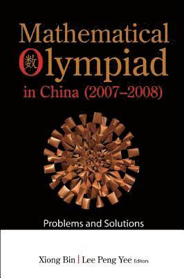 Mathematical Olympiad In China (2007-2008): Problems And Solutions 1