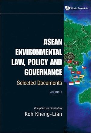 KHENG-LIAN KOH, Kheng-Lian Koh - ASEAN ENVIRONMENTAL LAW, POLICY AND GOVERNANCE: SELECTED DOCUMENTS (VOLUME I), Inbunden