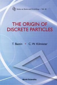 bokomslag Origin Of Discrete Particles, The