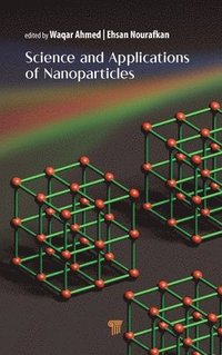 bokomslag Science and Applications of Nanoparticles