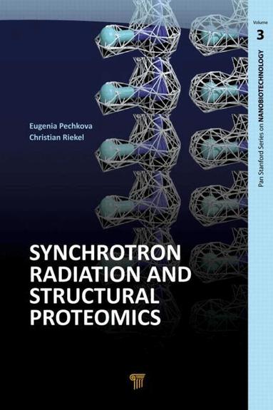 Eugenia Pechkova, Christian Riekel - Synchrotron Radiation and Structural Proteomics, Inbunden