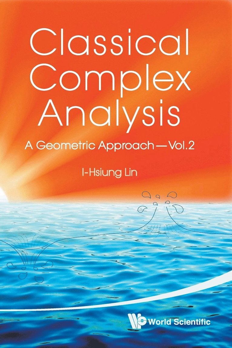 Classical Complex Analysis: A Geometric Approach (Volume 2) 1