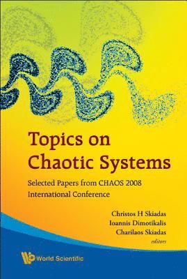 Topics On Chaotic Systems: Selected Papers From Chaos 2008 International Conference 1