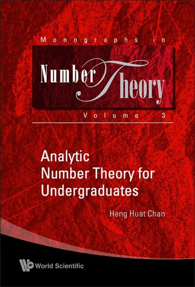 Heng Huat Chan - ANALYTIC NUMBER THEORY FOR UNDERGRADUATES, Inbunden