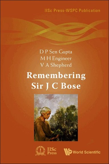 D P Sen Gupta, M H Engineer, V A Shepherd - REMEMBERING SIR J C BOSE, Inbunden