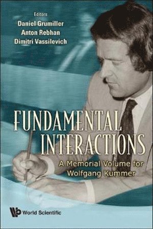GRUMILLER DANIEL, Grumiller Daniel, Daniel Grumiller, Anton Rebhan, Dimitri Vassilevich, Austria) Grumiller, Daniel (Vienna Univ Of Tech, Austria) Rebhan, Anton (Vienna Univ Of Tech, Russia) Vassilevich, Dimitri (Univ Federal Do Abc, Brazil & St Petersburg State Univ - Fundamental Interactions: A Memorial Volume For Wolfgang Kummer, Inbunden