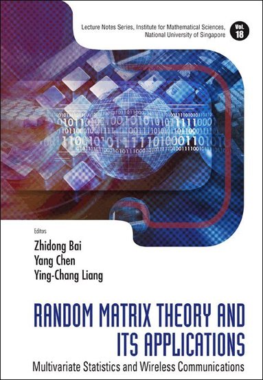 Bai Zhidong, Zhidong Bai, Yang Chen, Ying-Chang Liang - RANDOM MATRIX THEORY AND ITS APPLICATIONS: MULTIVARIATE STATISTICS AND WIRELESS COMMUNICATIONS, Inbunden