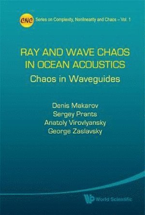 Denis Makarov, Sergey V Prants, Anatoly L Virovlyansky, George Zaslavsky, Russia) Makarov, Denis (Pacific Oceanological Inst, Vladivostok, Russia) Prants, Sergey V (Pacific Oceanological Inst, Vladivostok, Russia) Virovlyansky, Anatoly L (Inst Of Applied Physics, Nizhny Novgorod, Usa) Zaslavsky, George (New York Univ, Sergey V. Prants, MAKAROV DENIS, Makarov Denis - Ray And Wave Chaos In Ocean Acoustics: Chaos In Waveguides, Inbunden