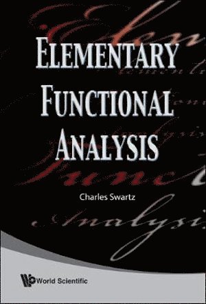 Charles W Swartz, Usa) Swartz, Charles W (New Mexico State Univ, Charles W. Swartz, SWARTZ CHARLES, Swartz Charles - Elementary Functional Analysis, Inbunden