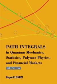 bokomslag Path Integrals In Quantum Mechanics, Statistics, Polymer Physics, And Financial Markets (5th Edition)
