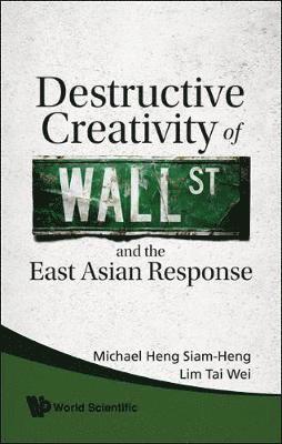 Destructive Creativity Of Wall Street And The East Asian Response 1