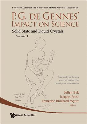 P.g. De Gennes' Impact On Science - Volume I: Solid State And Liquid Crystals 1