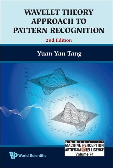 Yuan Yan Tang - WAVELET THEORY APPROACH TO PATTERN RECOGNITION (2ND EDITION), Inbunden