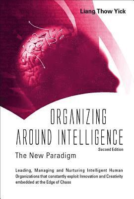 Organizing Around Intelligence: The New Paradigm (2nd Edition) 1