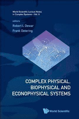 Complex Physical, Biophysical And Econophysical Systems - Proceedings Of The 22nd Canberra International Physics Summer School 1
