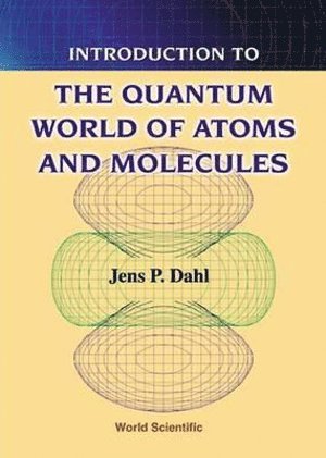 Introduction To The Quantum World Of Atoms And Molecules