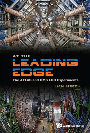 Green Dan, Dan Green - AT THE LEADING EDGE: THE ATLAS AND CMS LHC EXPERIMENTS, Inbunden