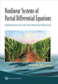 bokomslag Nonlinear Systems Of Partial Differential Equations: Applications To Life And Physical Sciences