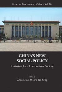 bokomslag China's New Social Policy: Initiatives For A Harmonious Society